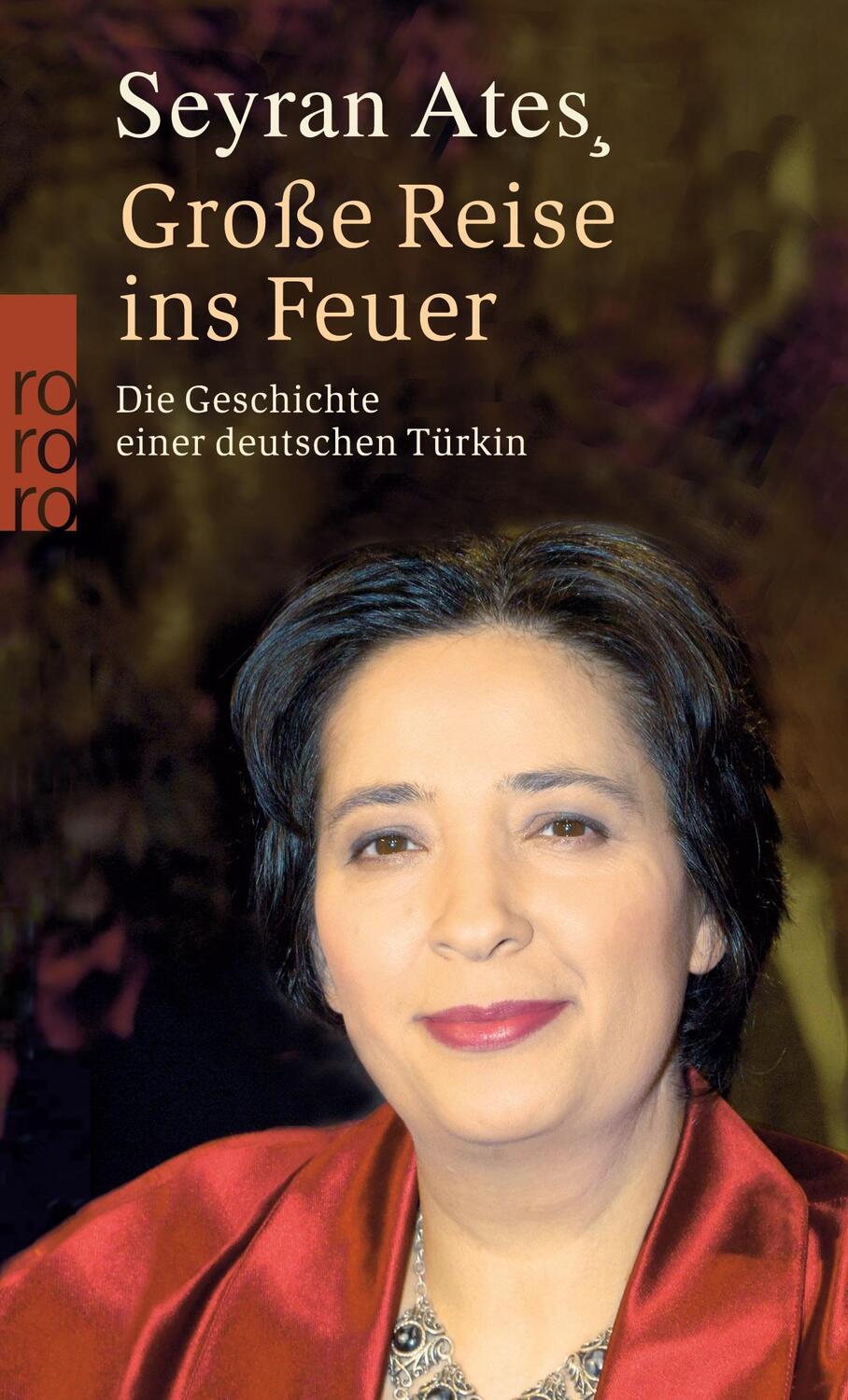Cover: 9783499238031 | Große Reise ins Feuer | Die Geschichte einer deutschen Türkin | Ates