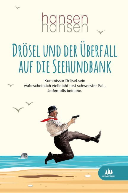 Cover: 9783981936469 | Drösel und der Überfall auf die Seehundbank | Hansenhansen | Buch