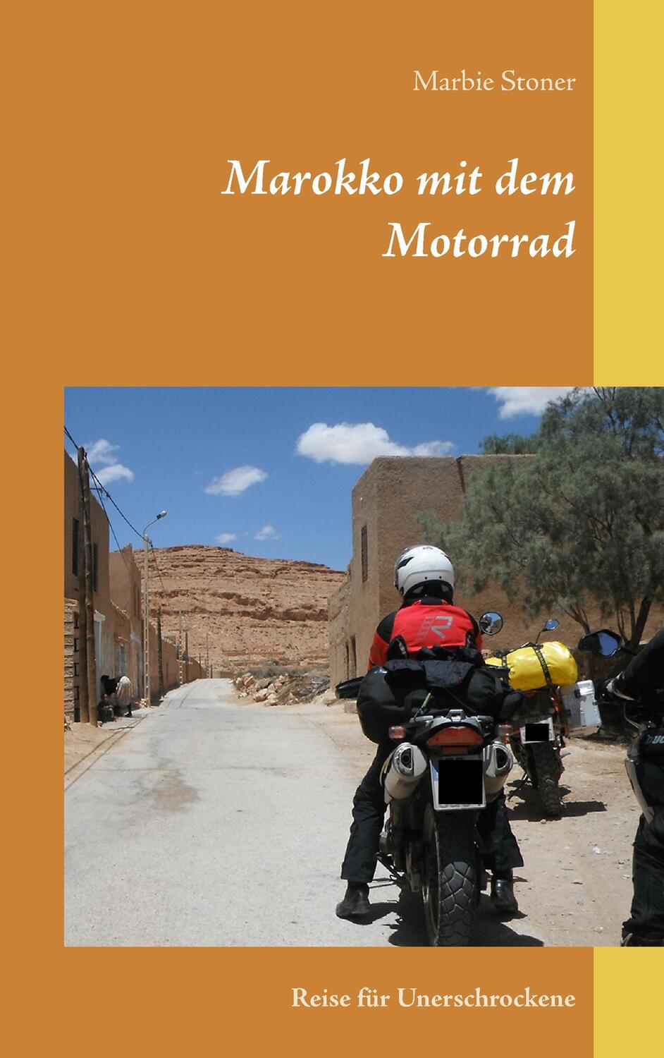 Cover: 9783740715540 | Marokko mit dem Motorrad | Reise für Unerschrockene | Marbie Stoner