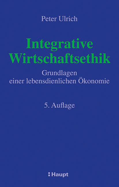 Cover: 9783258080031 | Integrative Wirtschaftsethik | Peter Ulrich | Buch | 558 S. | Deutsch