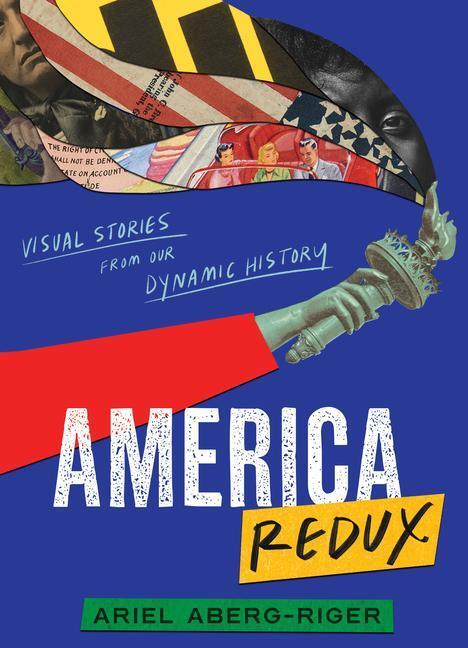 Cover: 9780063057531 | America Redux: Visual Stories from Our Dynamic History | Aberg-Riger