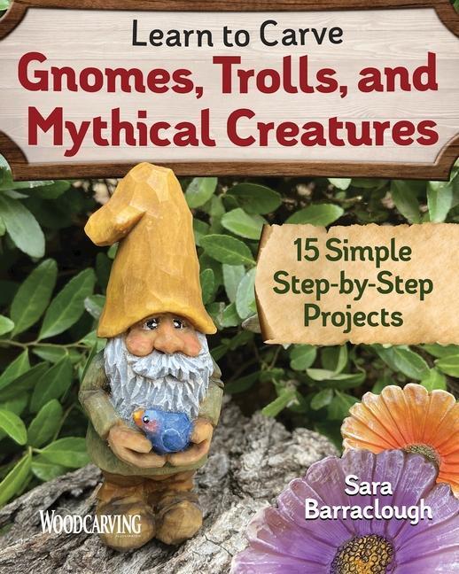 Cover: 9781497101128 | Learn to Carve Gnomes, Trolls, and Mythical Creatures | Barraclough