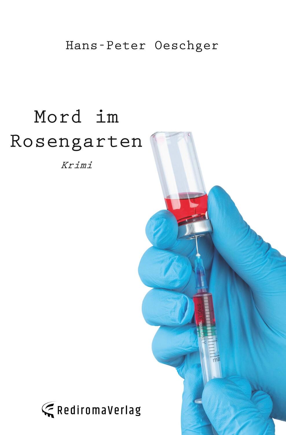 Cover: 9783961037605 | Mord im Rosengarten | Hans-Peter Oeschger | Taschenbuch | Paperback