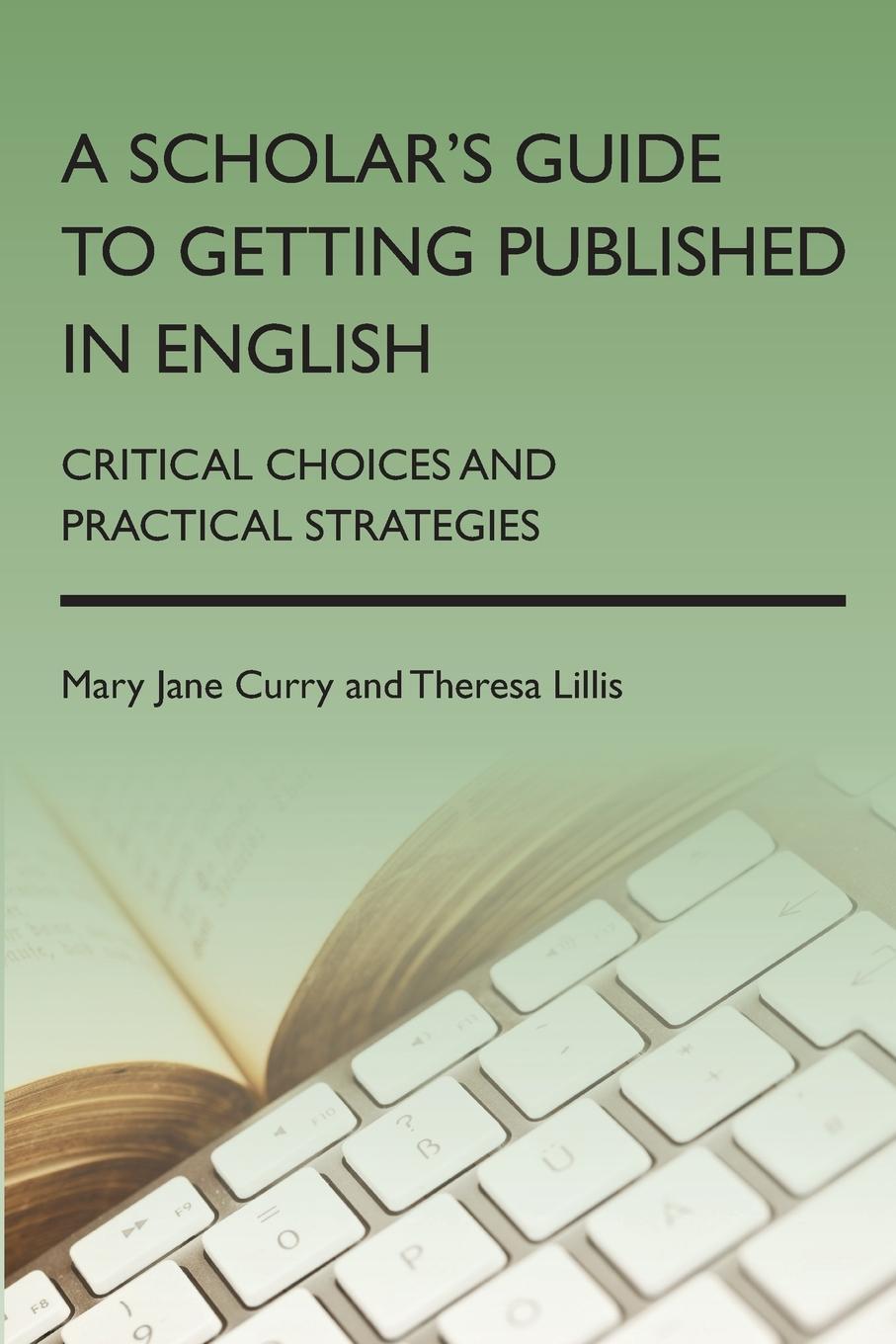 Cover: 9781783090594 | A Scholar's Guide to Getting Published in English | Theresa Lillis
