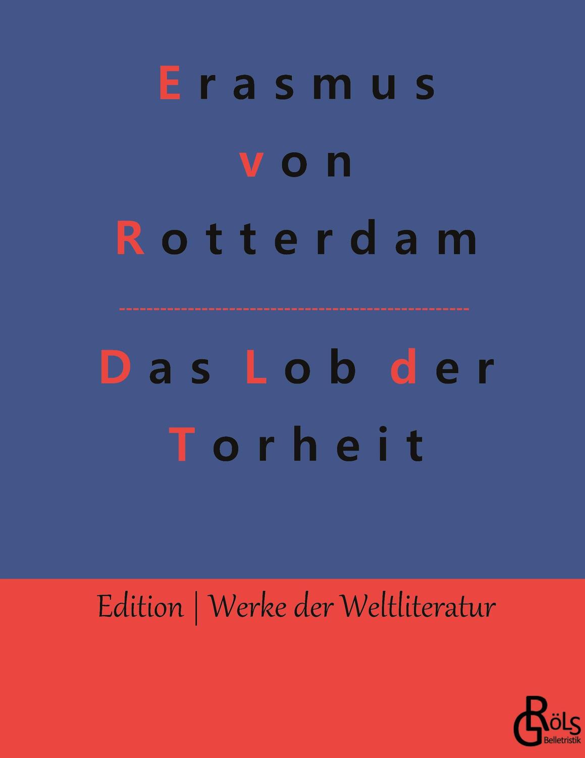 Cover: 9783966377829 | Das Lob der Torheit | Erasmus von Rotterdam | Buch | 132 S. | Deutsch