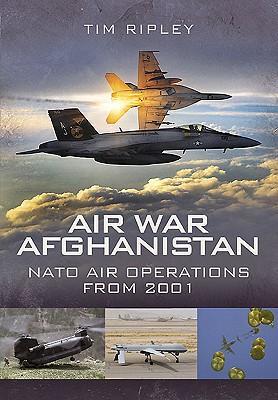 Cover: 9781848843561 | Air War Afghanistan: NATO Air Operations from 2001 | Tim Ripley | Buch