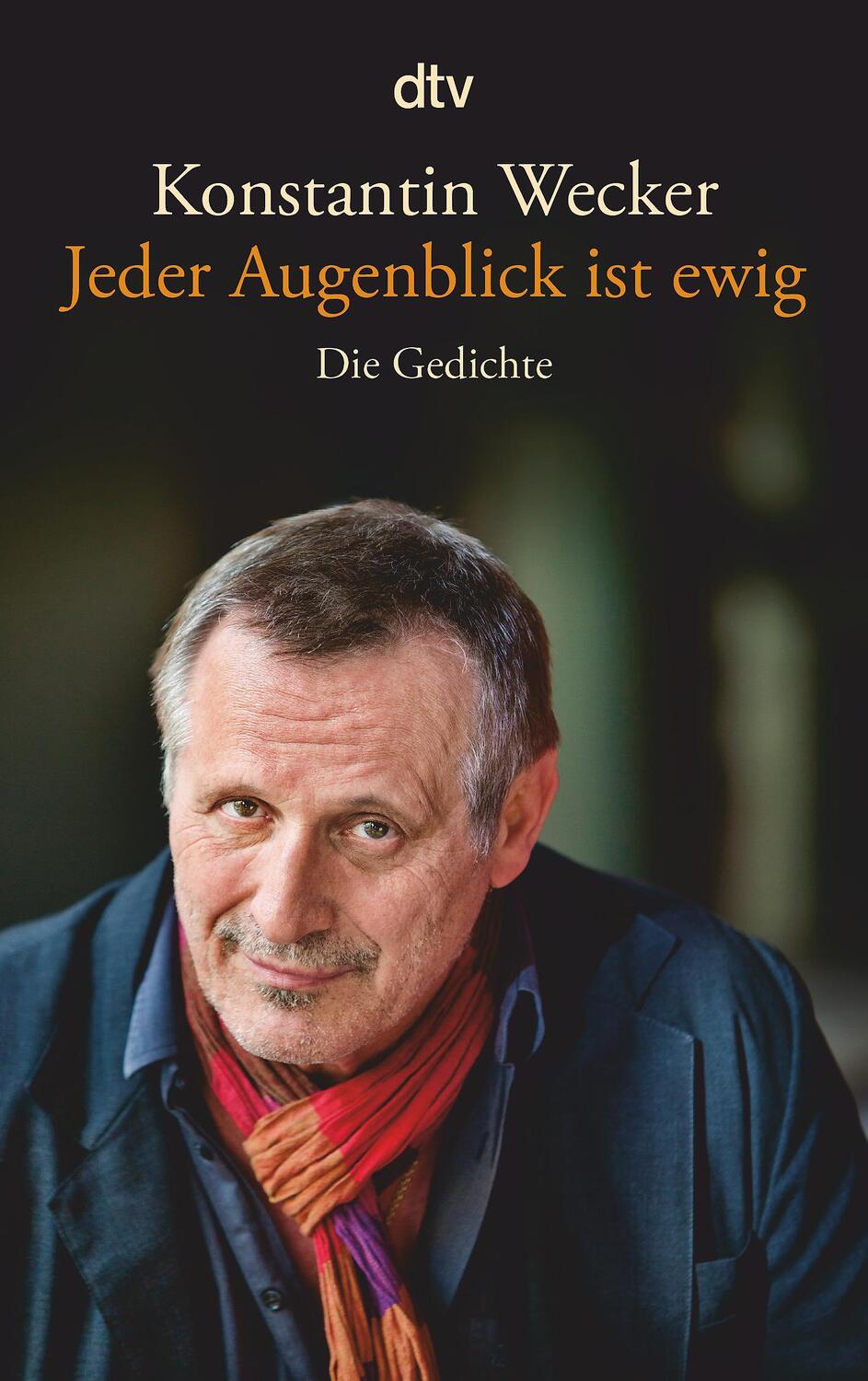 Cover: 9783423144827 | Jeder Augenblick ist ewig | Die Gedichte | Konstantin Wecker | Buch