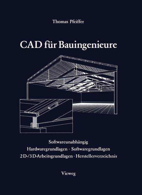 Cover: 9783528088316 | CAD für Bauingenieure | Konstruktionstechniken mit CAD-Programmen