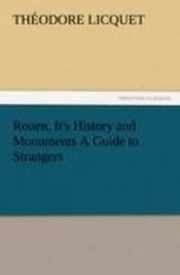 Cover: 9783847234050 | Rouen, It's History and Monuments A Guide to Strangers | Licquet