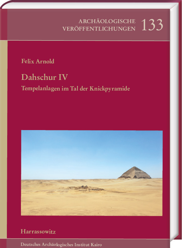 Cover: 9783447113458 | Dahschur IV. Tempelanlagen im Tal der Knickpyramide | Felix Arnold