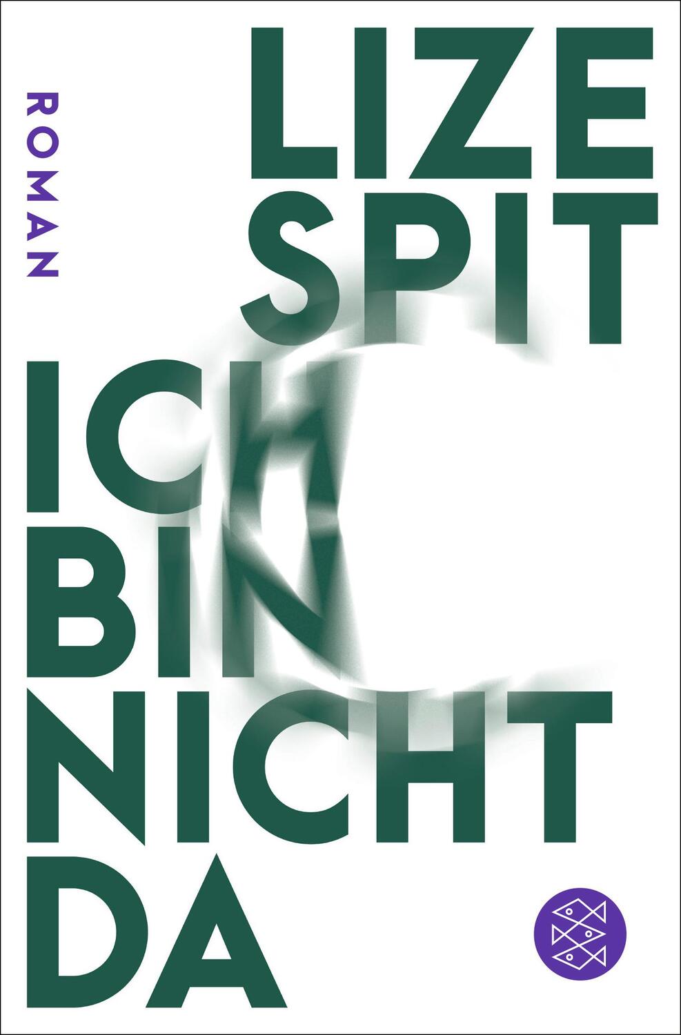 Cover: 9783596706969 | Ich bin nicht da | Roman | Lize Spit | Taschenbuch | 576 S. | Deutsch