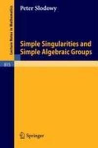 Cover: 9783540100263 | Simple Singularities and Simple Algebraic Groups | P. Slodowy | Buch