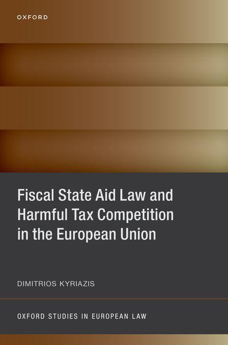 Cover: 9780198878292 | Fiscal State Aid Law and Harmful Tax Competition in the European Union