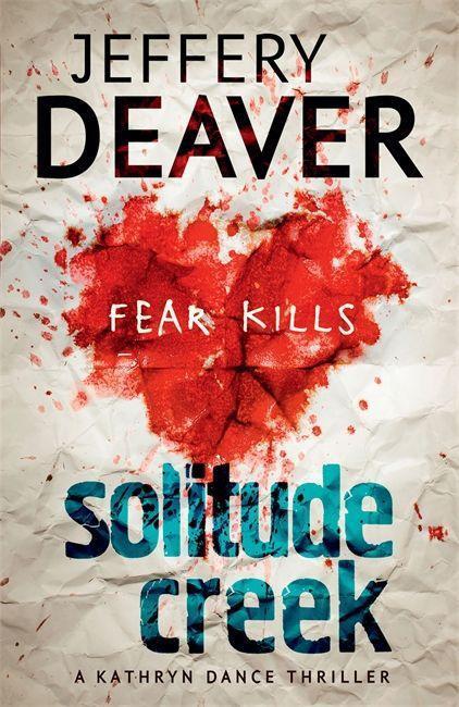 Cover: 9781444757422 | Solitude Creek | Fear Kills in Agent Kathryn Dance Book 4 | Deaver
