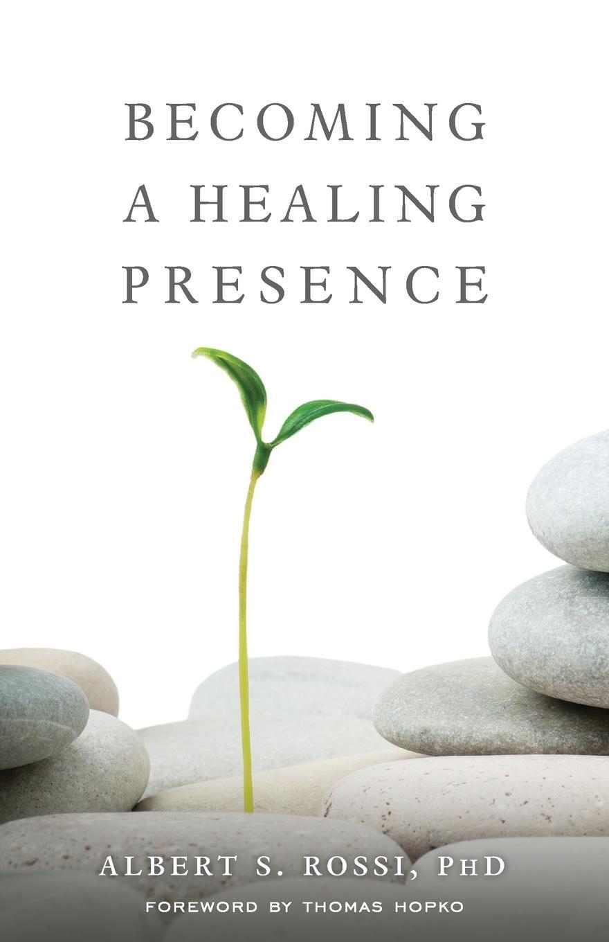 Cover: 9781936270163 | Becoming a Healing Presence | Albert S. Rossi | Taschenbuch | Englisch