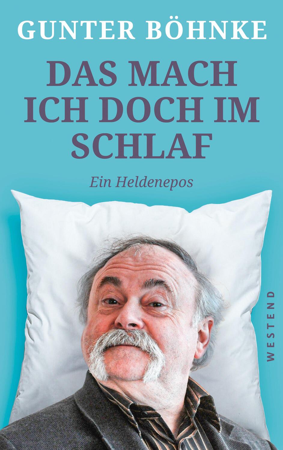 Cover: 9783864892967 | Das mach ich doch im Schlaf | Ein Heldenepos | Gunter Böhnke | Buch