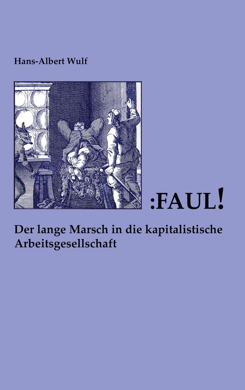 Cover: 9783739202259 | Faul | Der lange Marsch in die kapitalistische Arbeitsgesellschaft