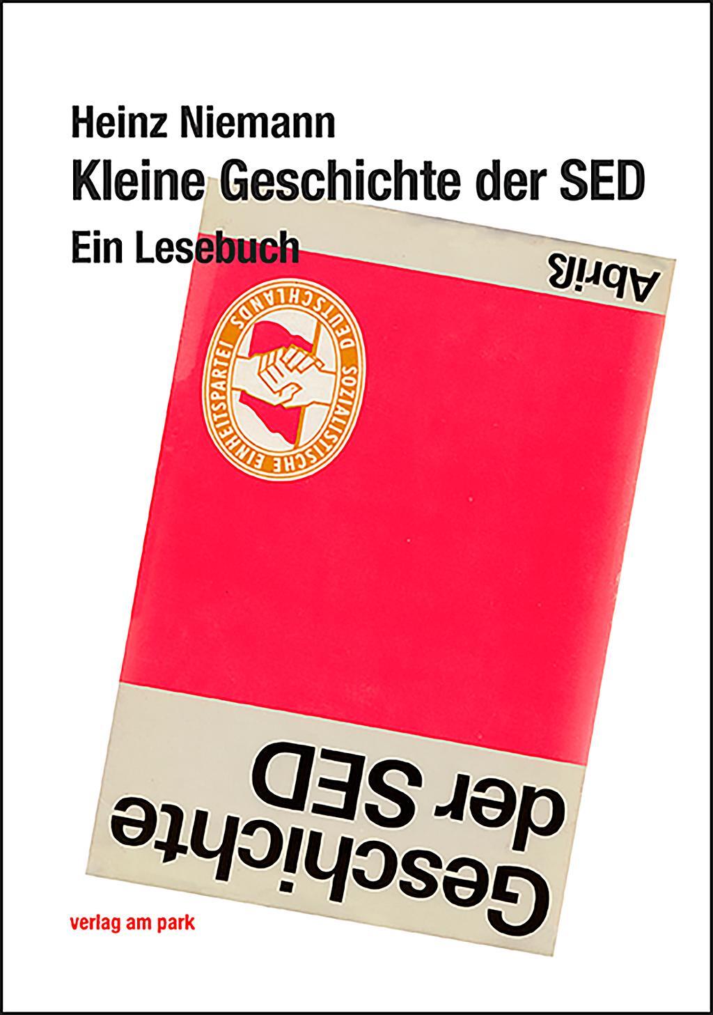 Cover: 9783947094554 | Kleine Geschichte der SED | Ein Lesebuch | Heinz Niemann | Buch | 2020