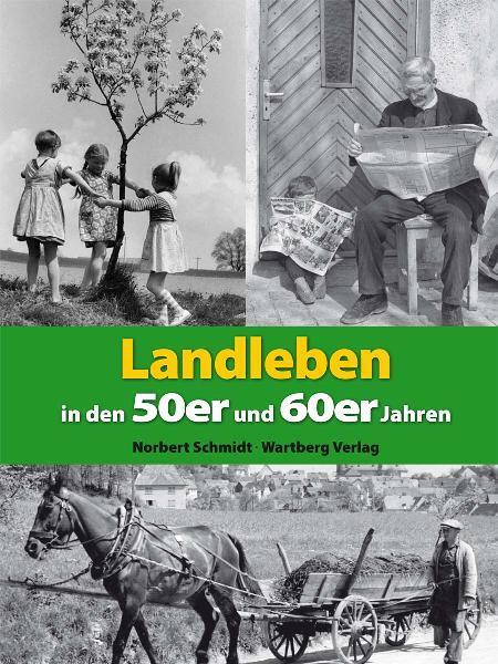 Cover: 9783831323487 | Landleben in den 50er und 60er Jahren | Norbert Schmidt | Buch | 2010