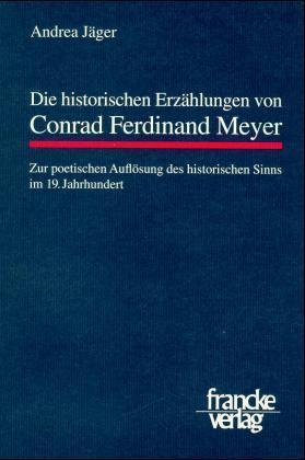 Cover: 9783772027376 | Die historischen Erzählungen von Conrad Ferdinand Meyer | Andrea Jäger