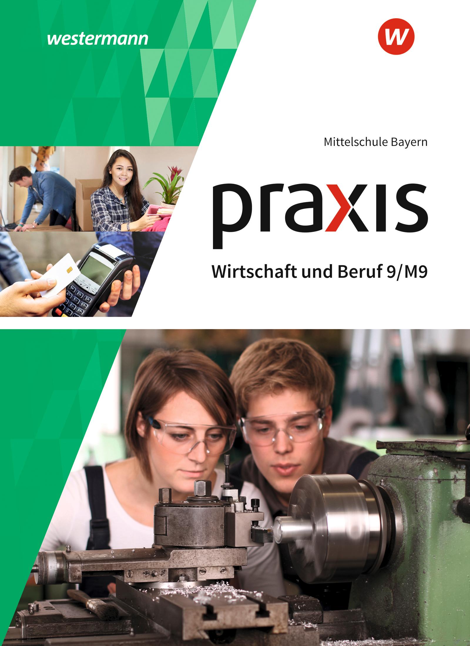 Cover: 9783141163872 | Praxis Wirtschaft und Beruf 9/M9. Schulbuch. Für Mittelschulen in...