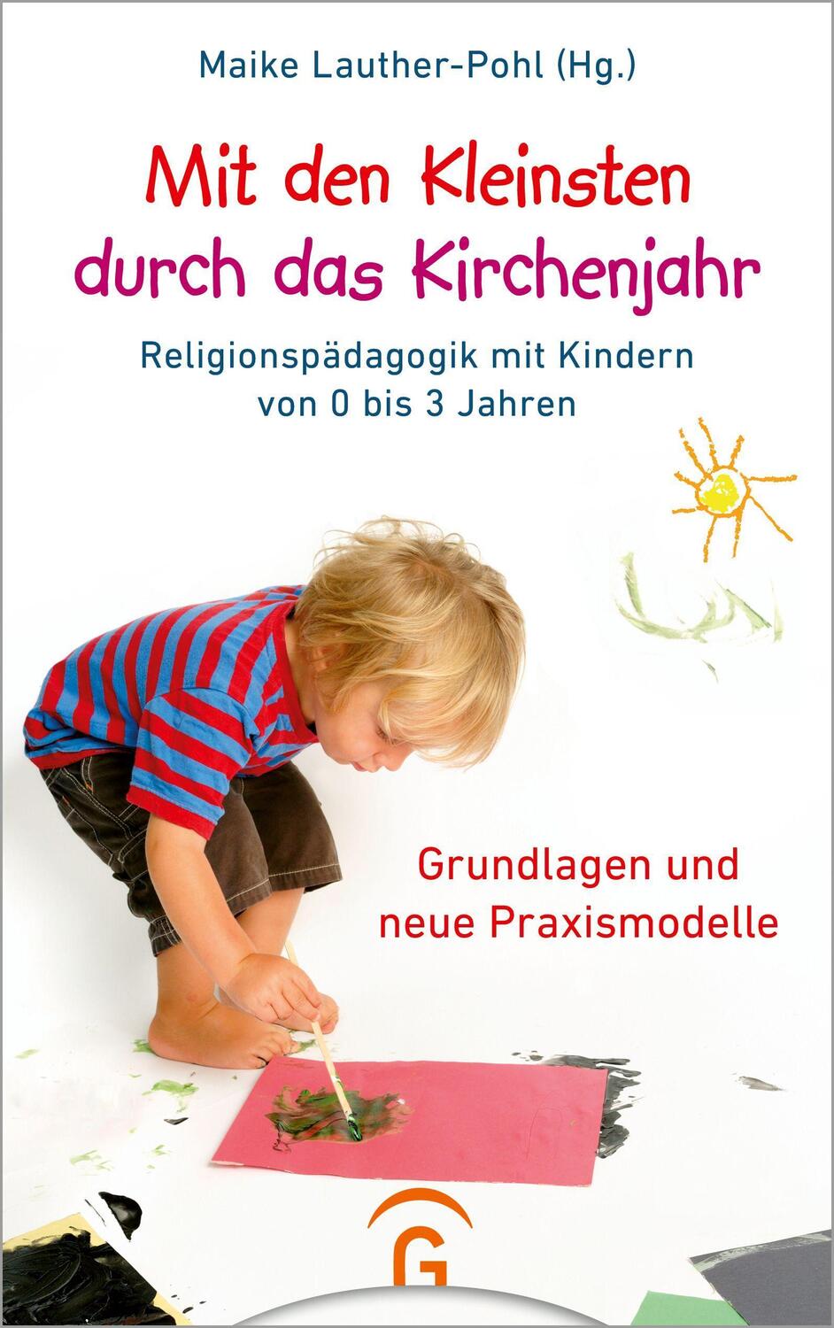 Cover: 9783579074818 | Mit den Kleinsten durch das Kirchenjahr | Maike Lauther-Pohl | Buch