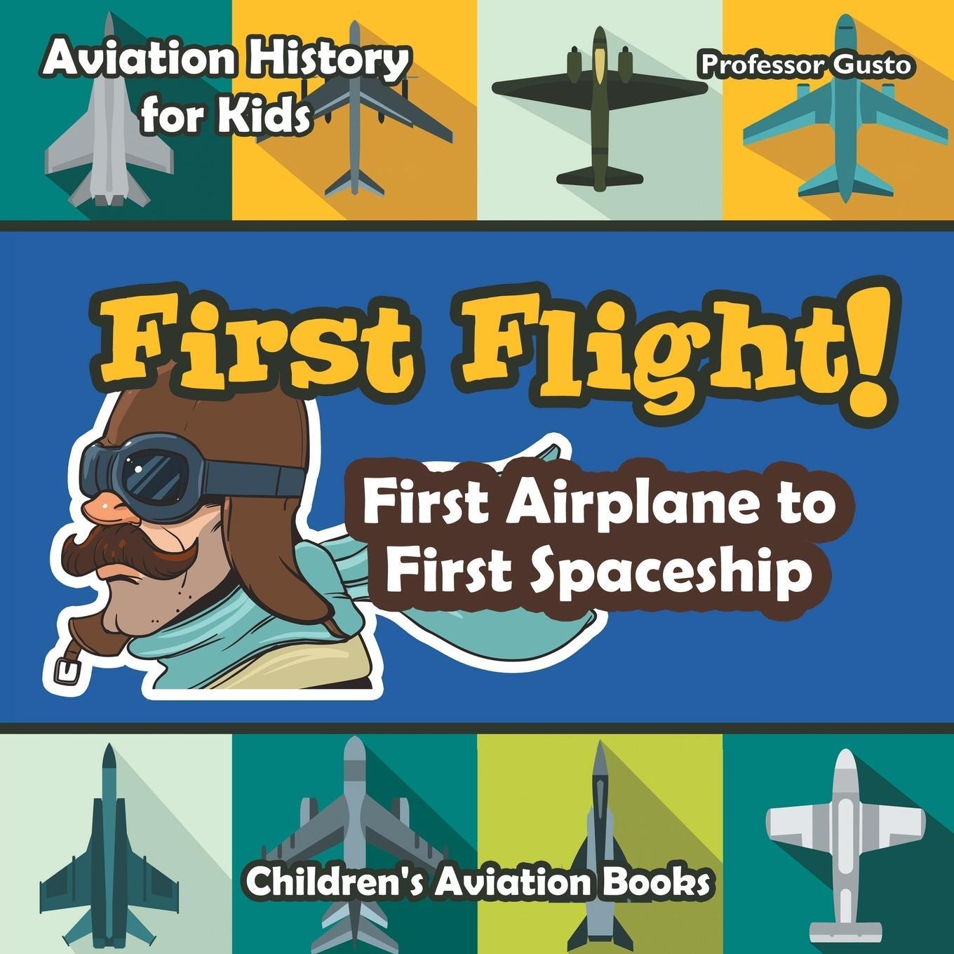Cover: 9781683219712 | First Flight! First Airplane to First Spaceship - Aviation History...