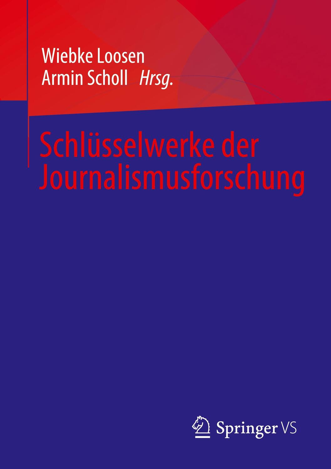 Cover: 9783658258665 | Schlüsselwerke der Journalismusforschung | Armin Scholl (u. a.) | Buch