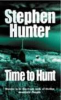 Cover: 9780099453215 | Time To Hunt | Stephen Hunter | Taschenbuch | Kartoniert / Broschiert