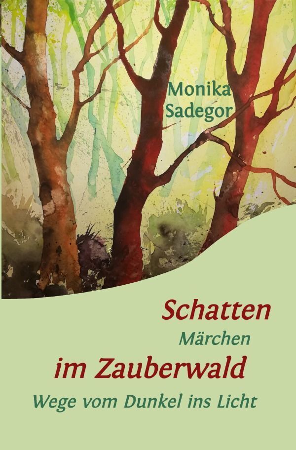 Cover: 9783750201699 | Schatten im Zauberwald | Märchen - Wege vom Dunkel ins Licht | Sadegor