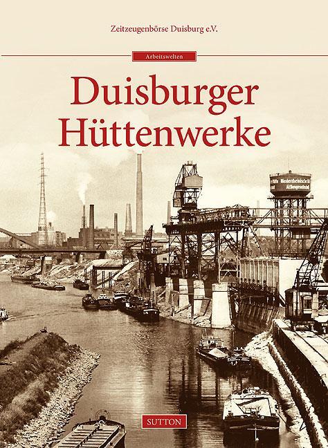 Cover: 9783954003648 | Duisburger Hüttenwerke | Zeitzeugenbörse Duisburg E. v. | Buch | 2021