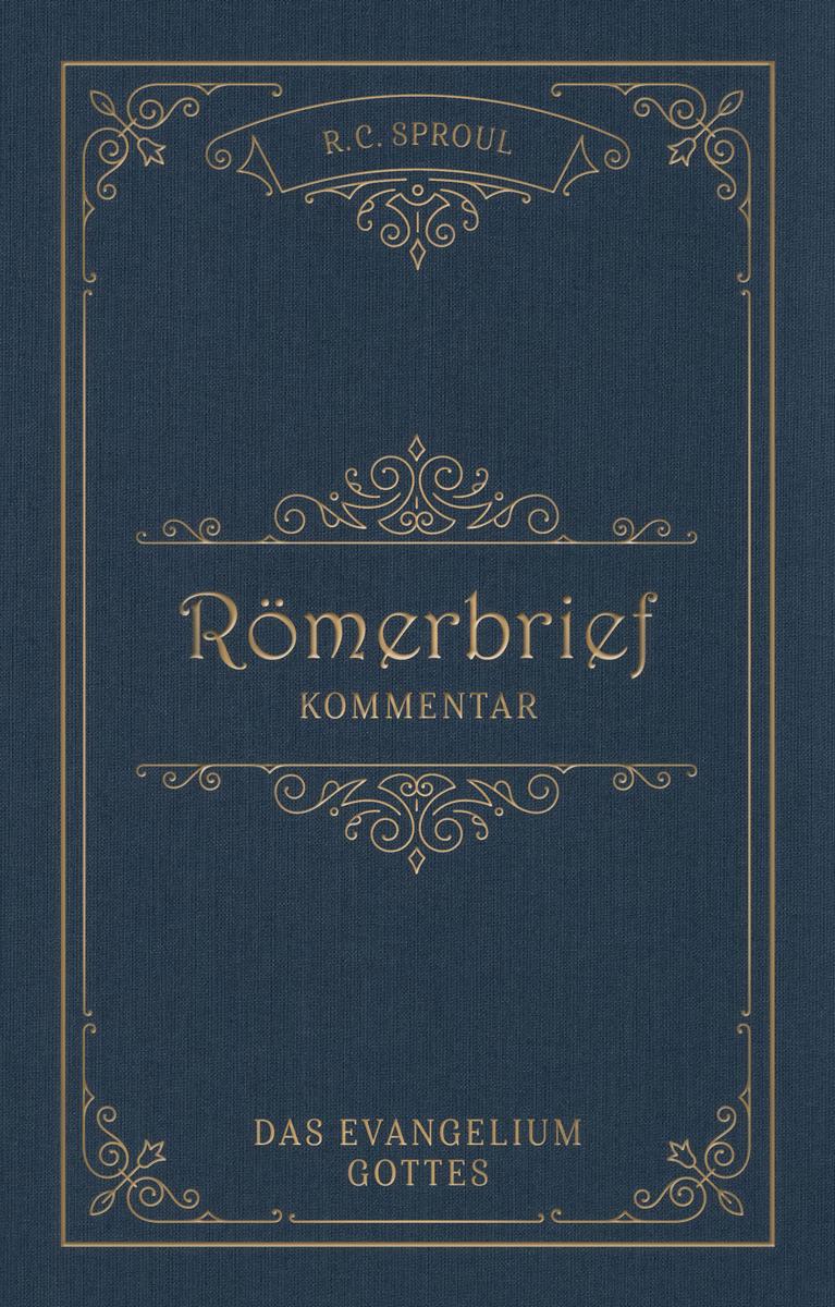 Cover: 9783947978588 | Römerbrief-Kommentar | Das Evangelium Gottes | Robert Charles Sproul