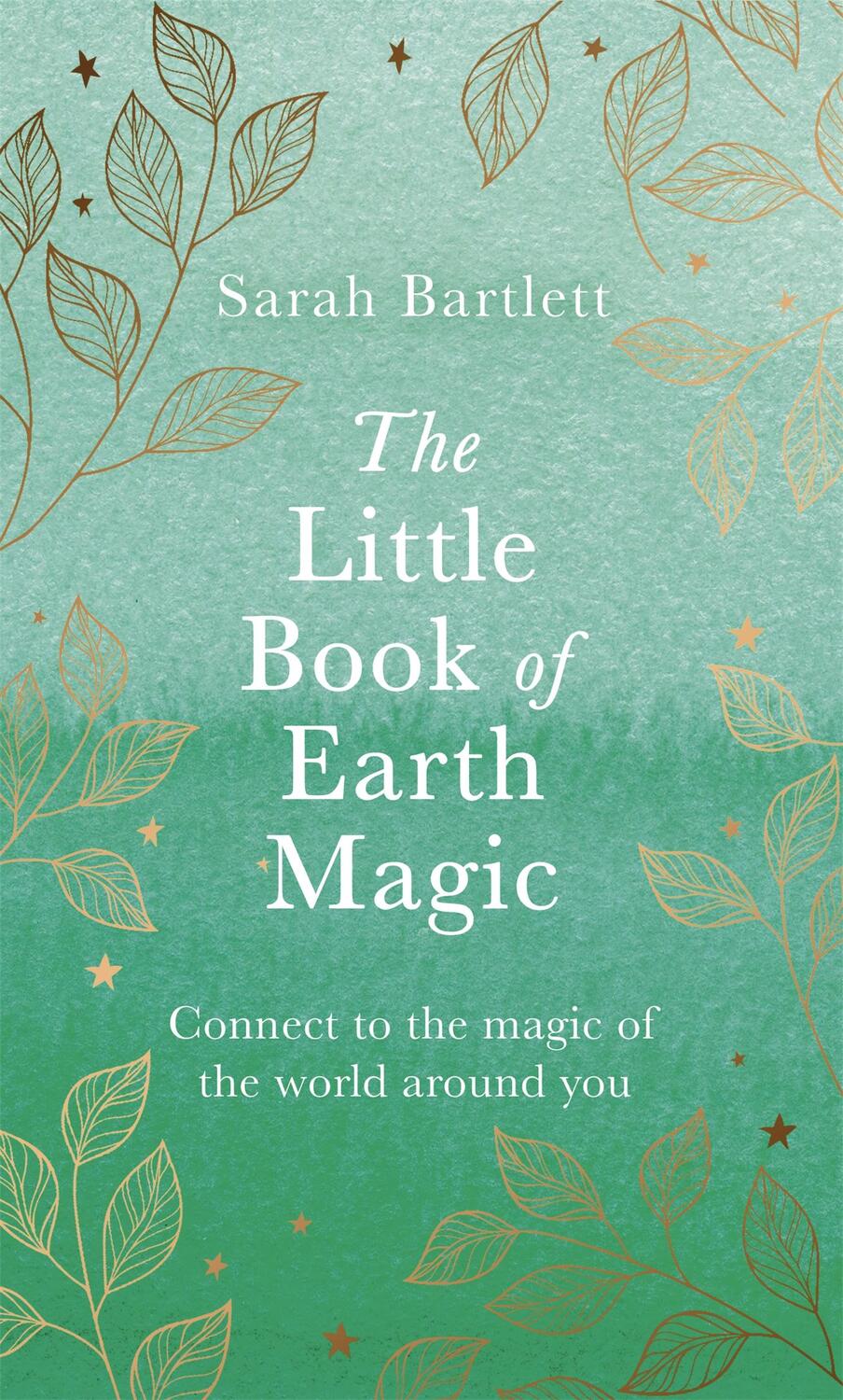Cover: 9780349428093 | The Little Book of Earth Magic | Sarah Bartlett | Buch | Gebunden