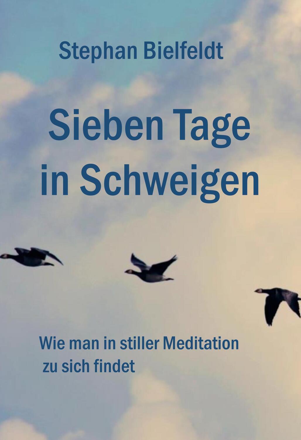 Cover: 9783754303801 | Sieben Tage in Schweigen | Stephan Bielfeldt | Buch | 136 S. | Deutsch