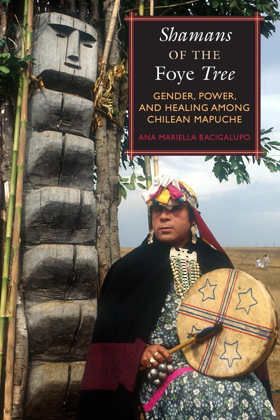 Cover: 9780292716599 | Shamans of the Foye Tree | Ana Mariella Bacigalupo | Taschenbuch