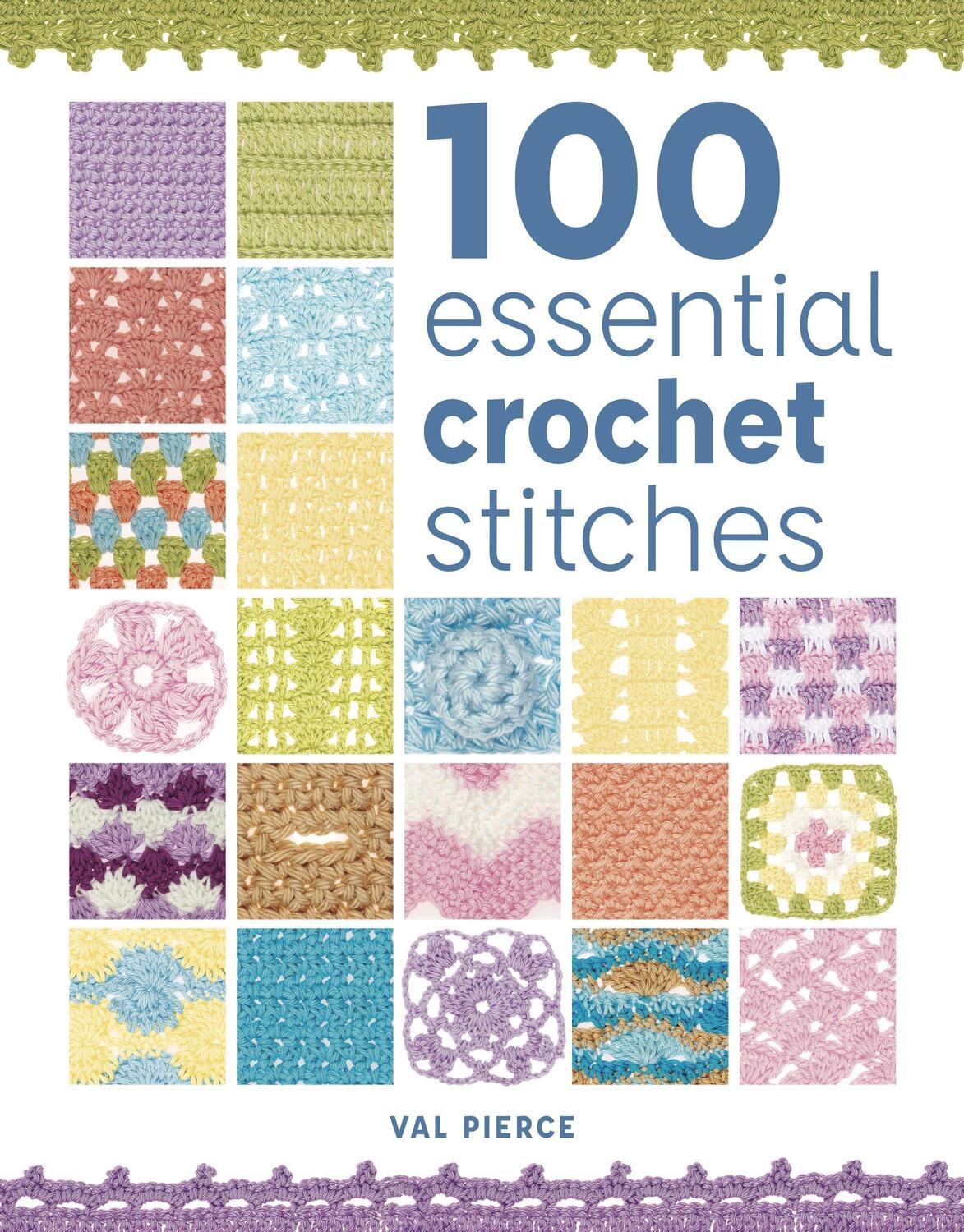 Cover: 9781784945626 | 100 Essential Crochet Stitches | Val Pierce | Taschenbuch | Englisch