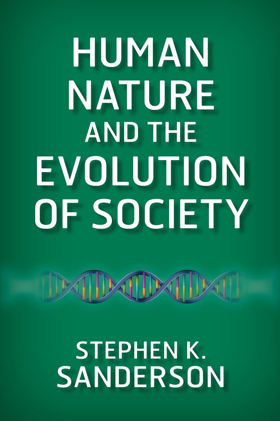 Cover: 9780813349367 | Human Nature and the Evolution of Society | Stephen K. Sanderson