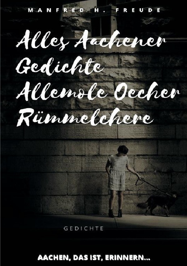 Cover: 9783741845048 | Alles Aachener Gedichte -Allemole Oecher Rümmelchere | Freude | Buch