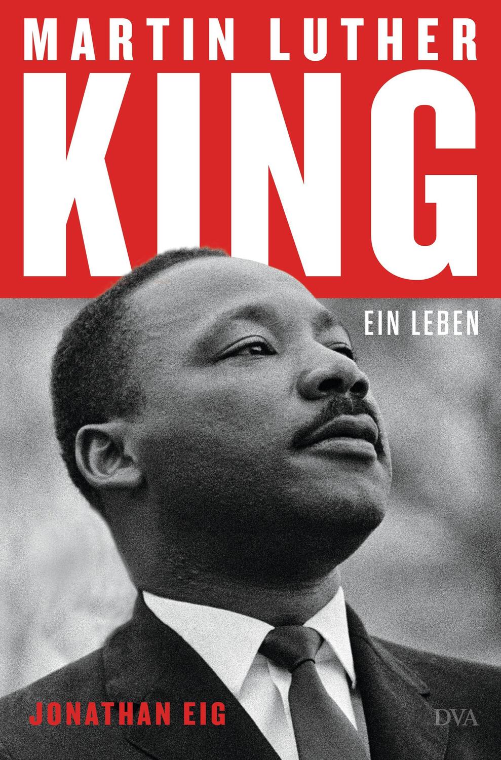 Cover: 9783421048455 | Martin Luther King | Ein Leben - Die erste Biografie seit 30 Jahren