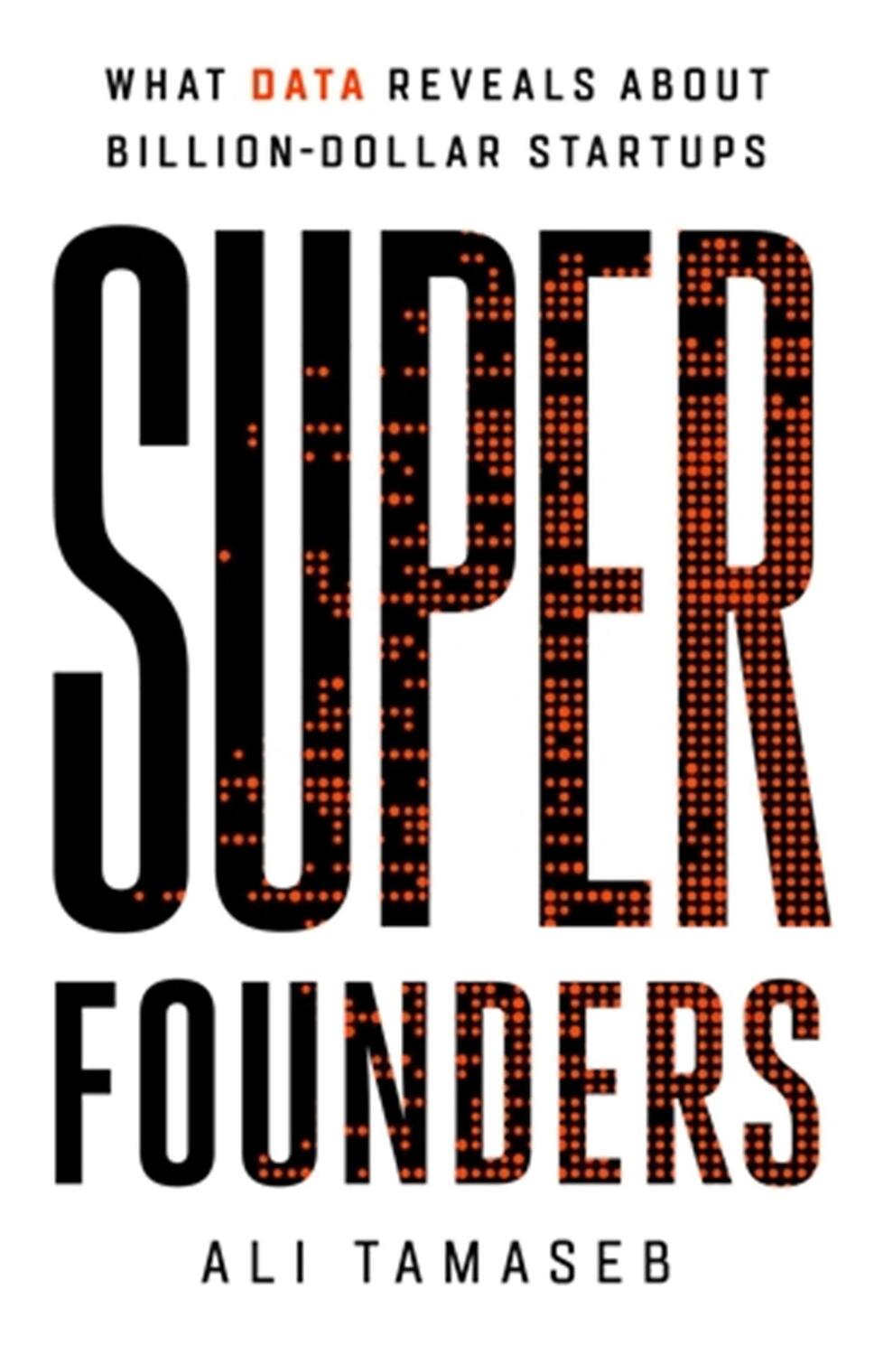 Cover: 9781541768420 | Super Founders | What Data Reveals About Billion-Dollar Startups