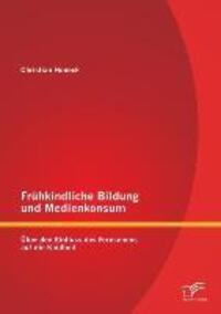Cover: 9783842885370 | Frühkindliche Bildung und Medienkonsum: Über den Einfluss des...