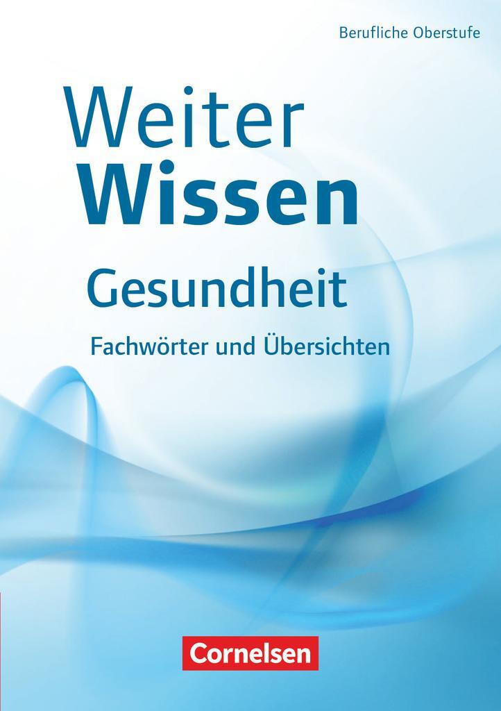 Cover: 9783064510319 | WeiterWissen Gesundheit Fachwörter und Übersichten | Fachbuch | Pierk