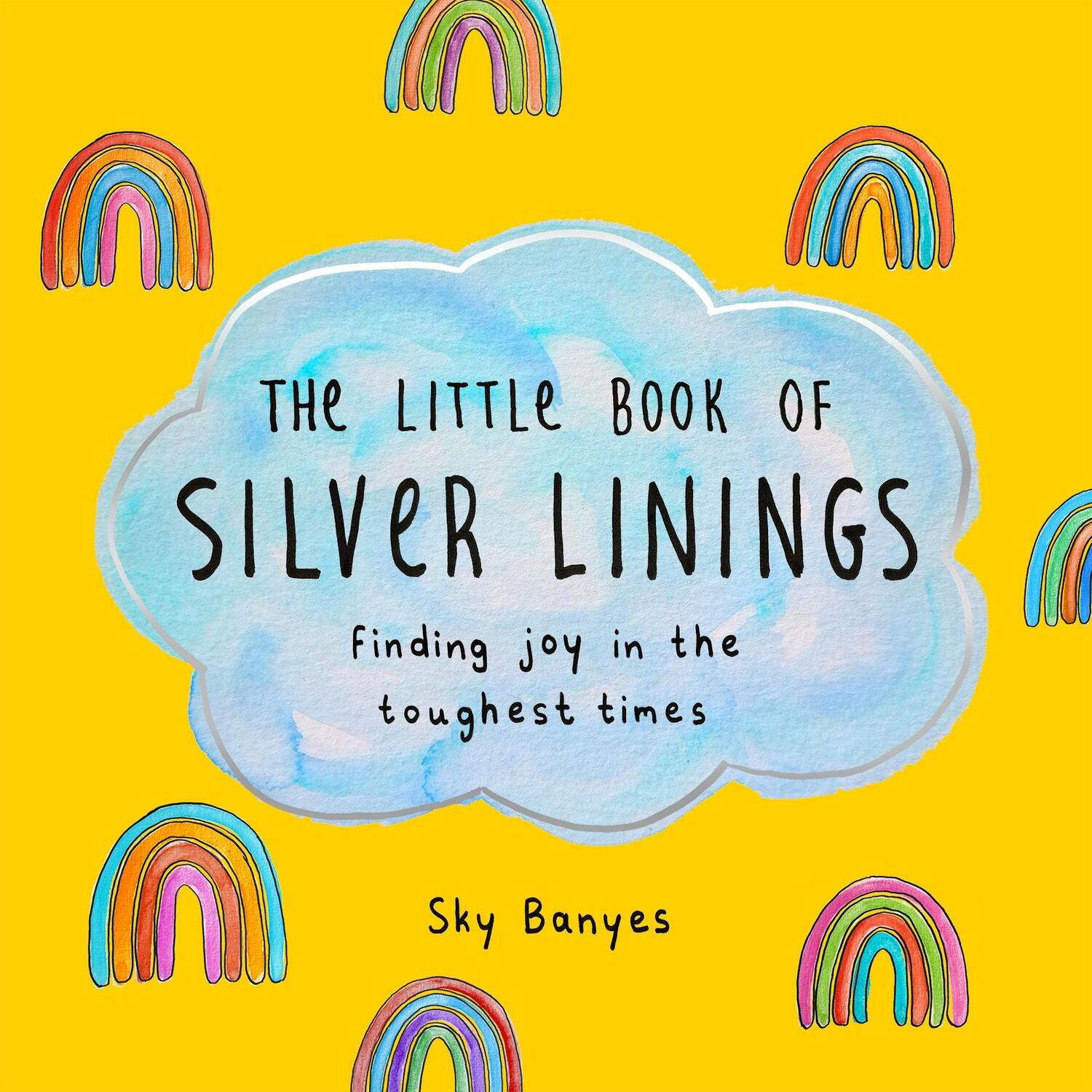 Cover: 9781250279569 | The Little Book of Silver Linings | Finding Joy in the Toughest Times