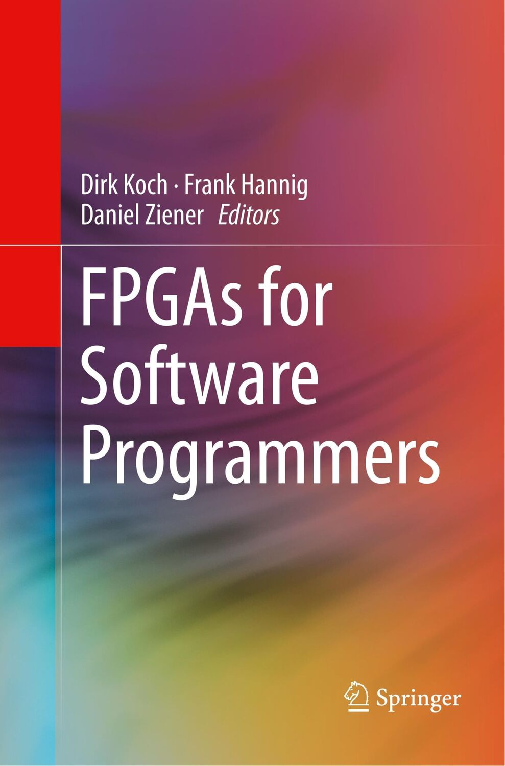 Cover: 9783319799490 | FPGAs for Software Programmers | Dirk Koch (u. a.) | Taschenbuch