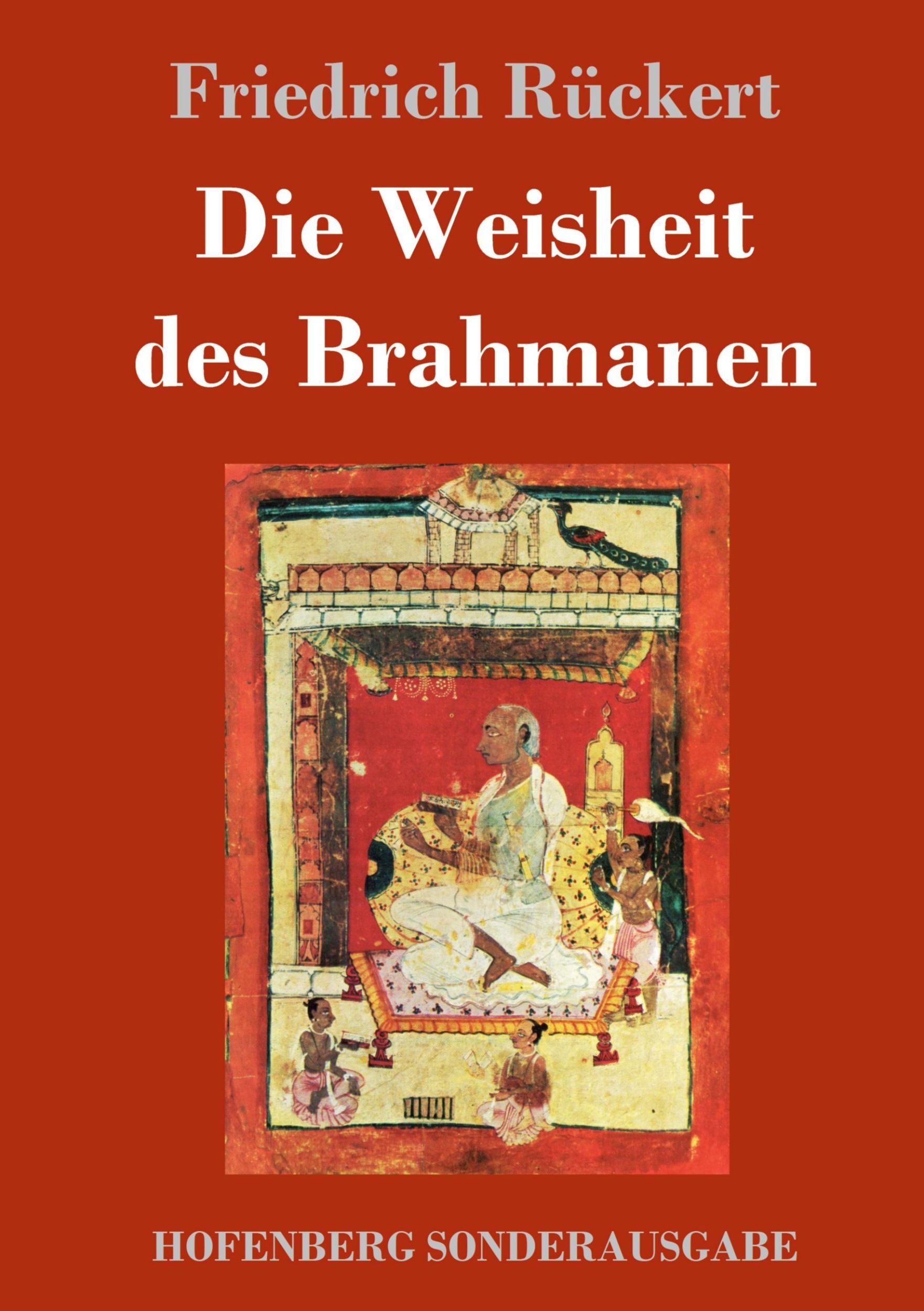 Cover: 9783743711983 | Die Weisheit des Brahmanen | Friedrich Rückert | Buch | 88 S. | 2017