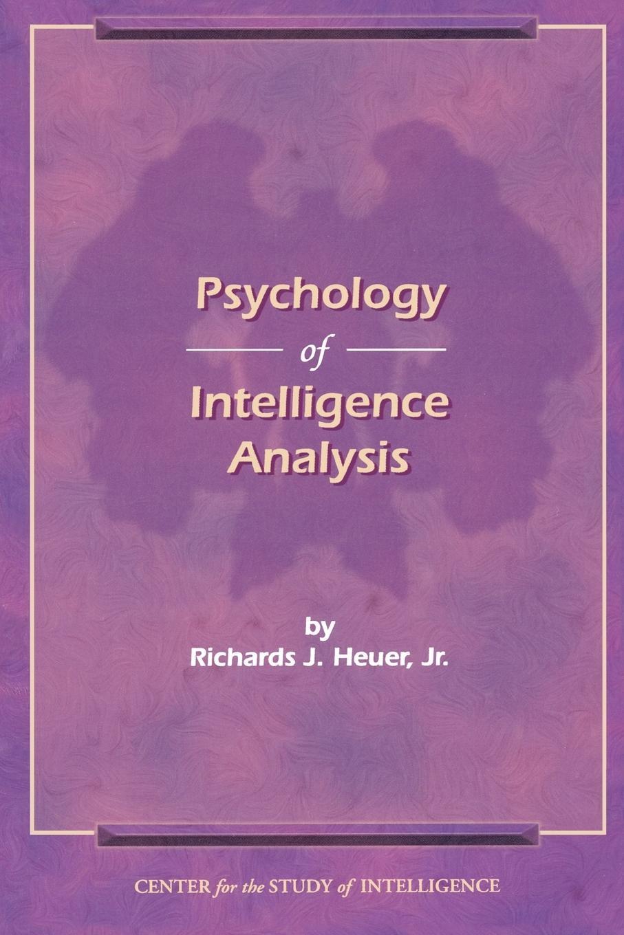 Cover: 9781907521041 | The Psychology of Intelligence Analysis | Richard J. Heuer | Buch