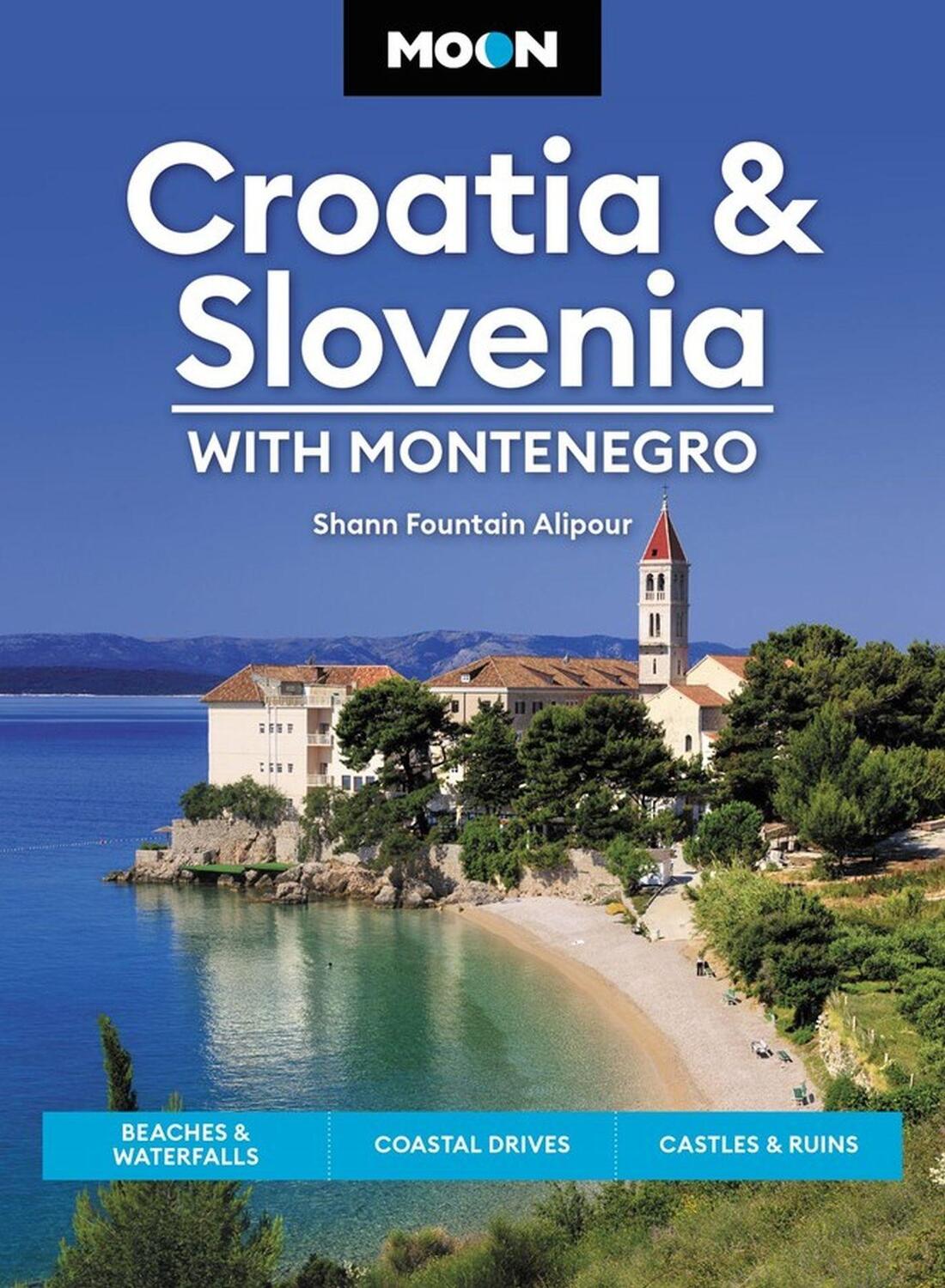 Cover: 9781640497115 | Moon Croatia & Slovenia: With Montenegro (Fourth Edition) | Alipour