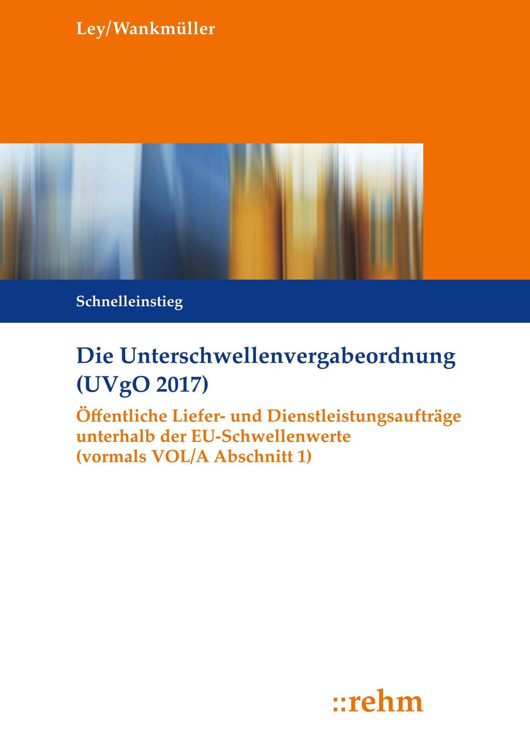 Cover: 9783807326061 | Die Unterschwellenvergabeordnung (UVgO 2017) | Rudolf Ley (u. a.)