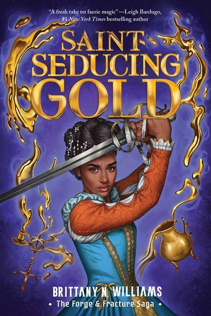 Cover: 9781419758669 | Saint-Seducing Gold (the Forge &amp; Fracture Saga, Book 2) | Volume 2