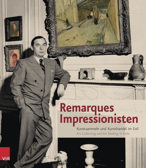 Cover: 9783525300442 | Remarques Impressionisten | Kunstsammeln und Kunsthandel im Exil